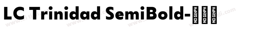 LC Trinidad SemiBold字体转换